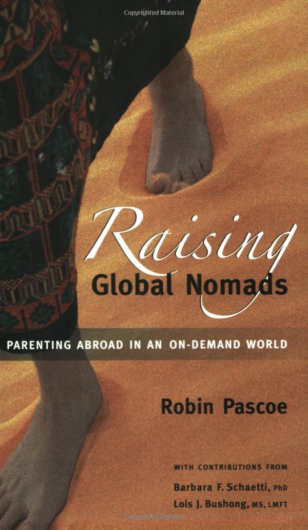 Raising Global Nomads: Parenting Abroad in an On-Demand World - Amazon